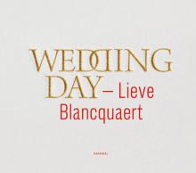 Interview Lieve Blancquaert - Wedding Day